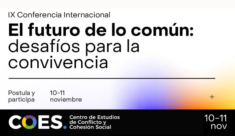 Doctorantes presentarán resultados de investigaciones en la IX Conferencia Internacional El futuro de lo común: desafíos para la convivencia, COES 2022 – Santiago de Chile.